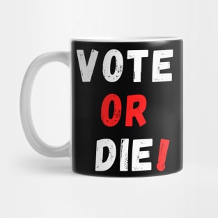 Vote or Die Mug